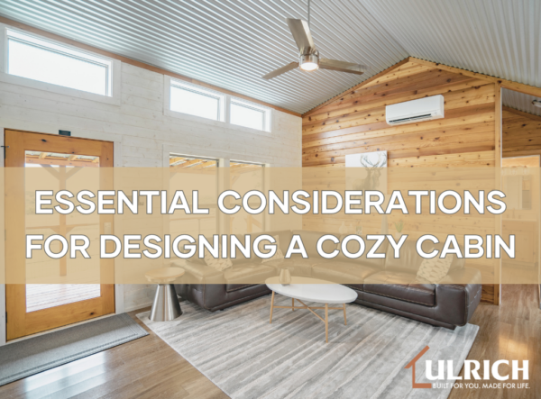 Essential Considerations for Designing a Cozy Cabin